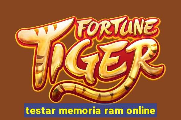 testar memoria ram online